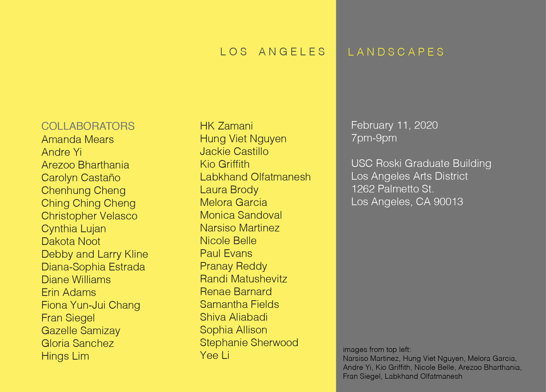A long artist lists included in the Los Angeles Landscape Project. Showing February 11, 2020, 7-9 PM at the USC Roski Graduate Building, LA Arts District, 1262 Palmetto St, LA, CA 90013